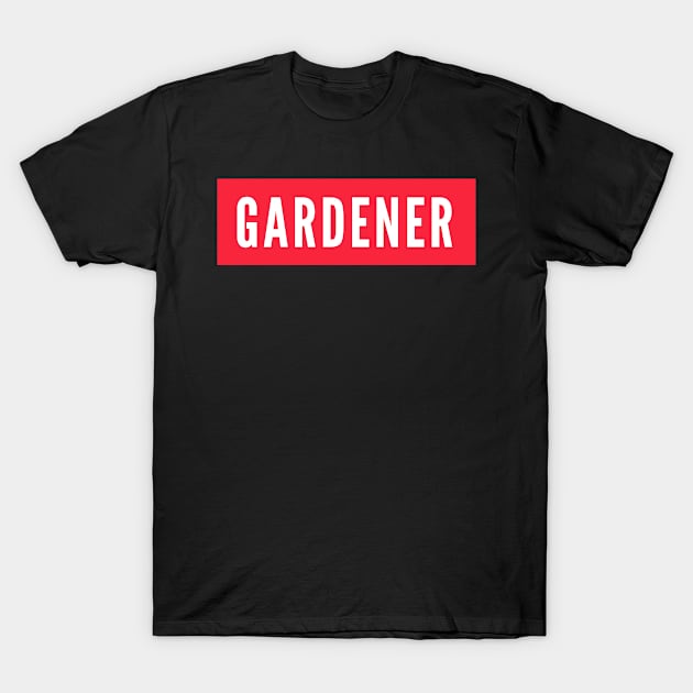 GARDENER T-Shirt by UniqueStyle